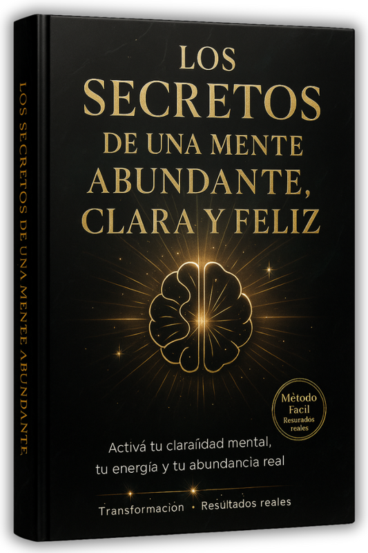 Los Secretos de una Mente Abundante, Clara y Feliz